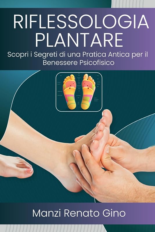 Copertina del libro Riflessologia Plantare, scopri i segreti di una pratica antica, di Renato Manzi